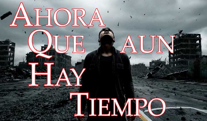 Ahora que aun hay tiempo